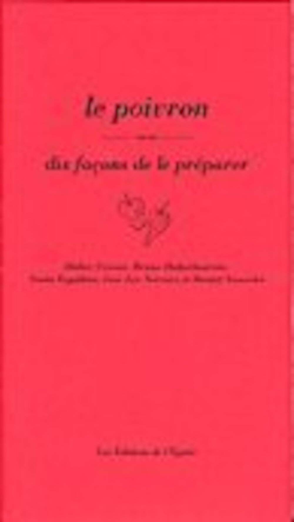Le Poivron, dix façons de le préparer Leisure, Home & Garden