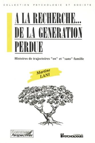 A la recherche de la génération perdue : histoires de trajectoires en et sans famille Politics & History