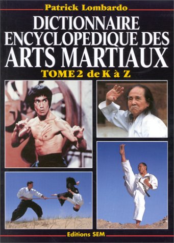 Dictionnaire encyclopédique des arts martiaux book