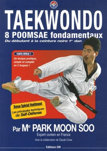 Taekwondo : 8 Poomsae fondamentaux, Du débutant à la ceinture noire 1er dan book