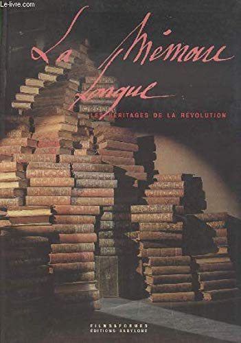 La Mémoire longue : Catalogue de l'exposition présentée au Jardin des Tuileries...Paris, 1989 book