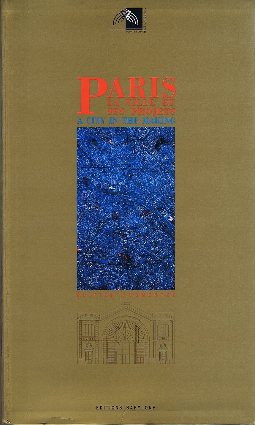 Paris, la ville et ses projets = paris, a city in the making : exposition permanente... au pavillon Books