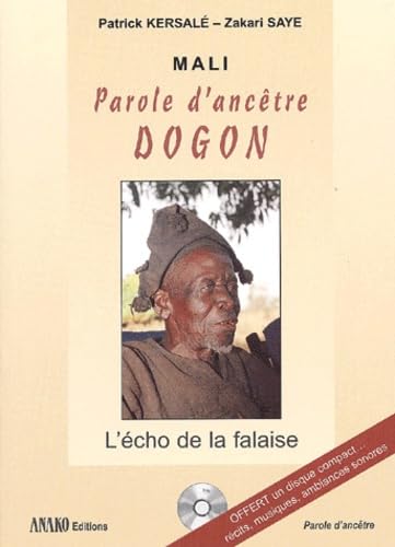 Mali : Parole D'Ancetre Dogon. L'Echo De La Falaise, Avec Cd Audio Books