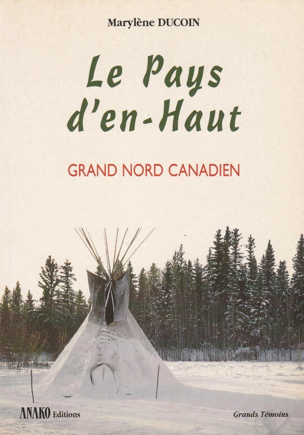 Le Pays D'En-Haut. Grand Nord Canadien book