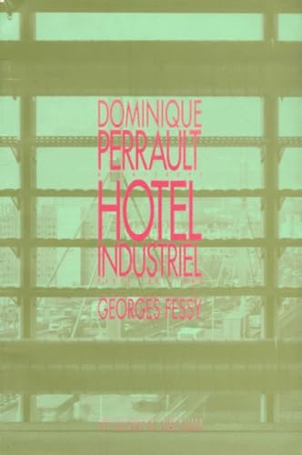Dominique Perrault - Hotel Industriel, Paris Architecture