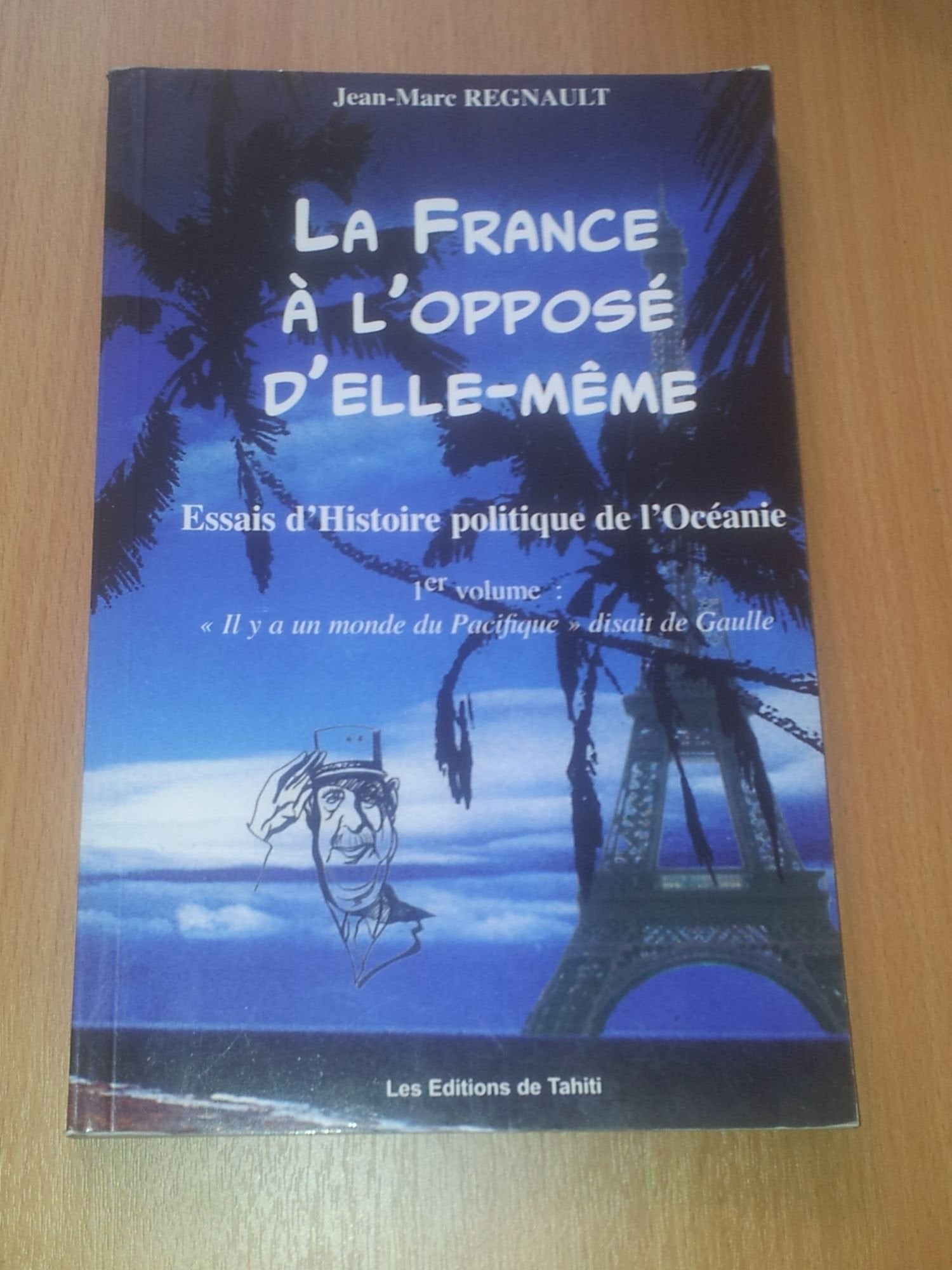 La France À L'opposé D'elle-Même. Essais D'histoire Politique De L'océanie. 1er Volume book