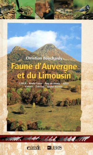 Faune d'Auvergne et du Limousin: Cantal, Haute-Loire, Puy-de-Dôme, Allier, Creuse, Corrèze, Haute-Vienne Books