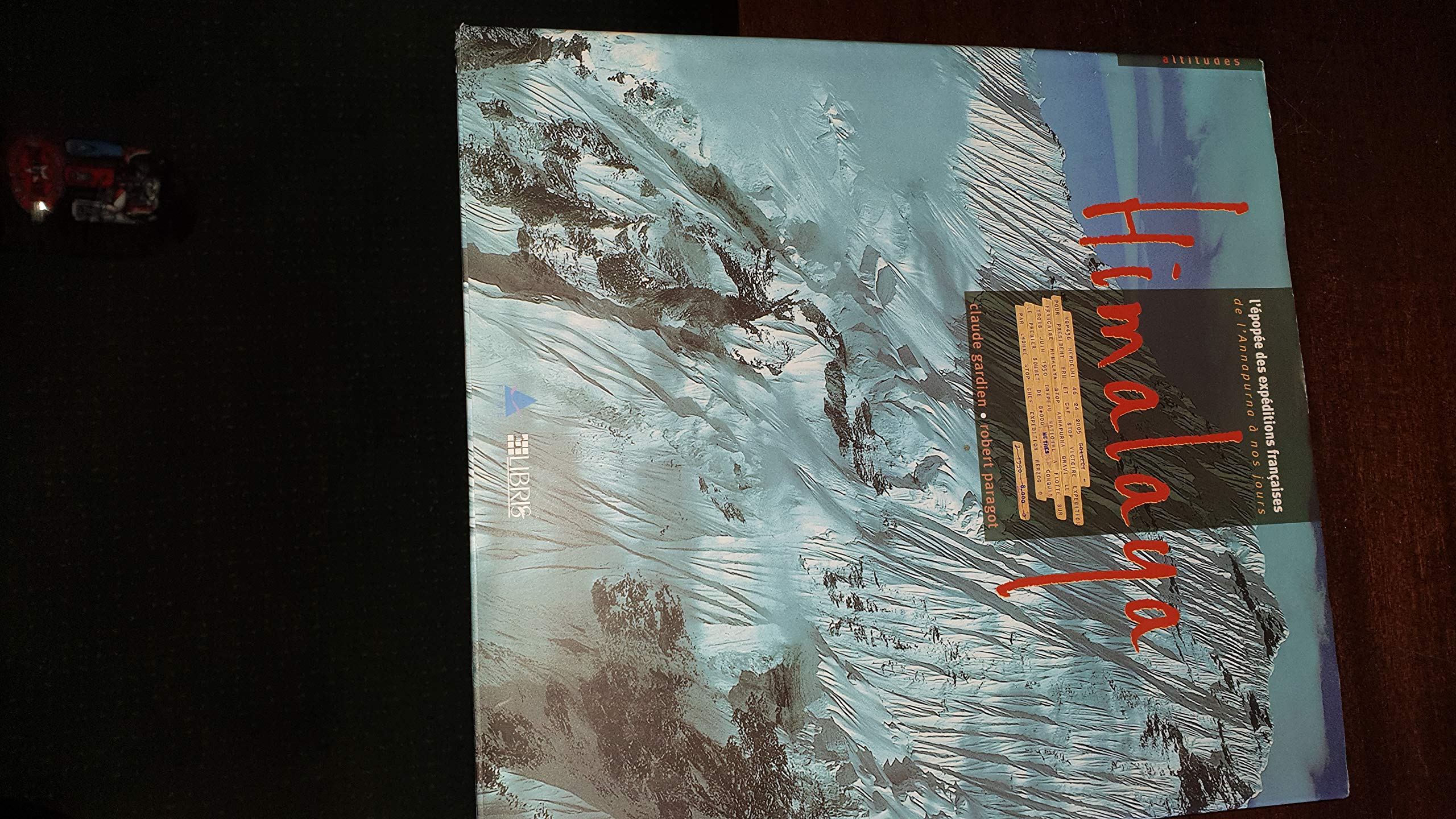 Himalaya. L'Epopee Des Expeditions Francaises De L'Annapurna A Nos Jours Books