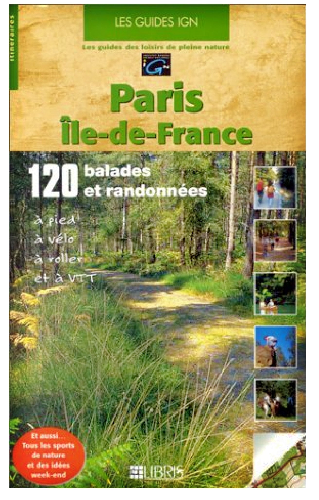 Paris - Île-de-France : 120 ballades et randonnées à pied, à vélo, à roller et à VTT book