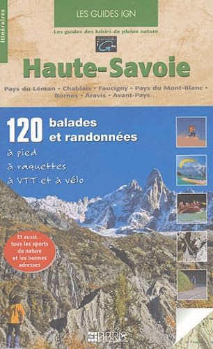 Haute-Savoie Mont-Blanc: Pays du Léman, Chablais, Giffre, Pays du Mont-Blanc, Bornes, Aravis, Avant-Pays book