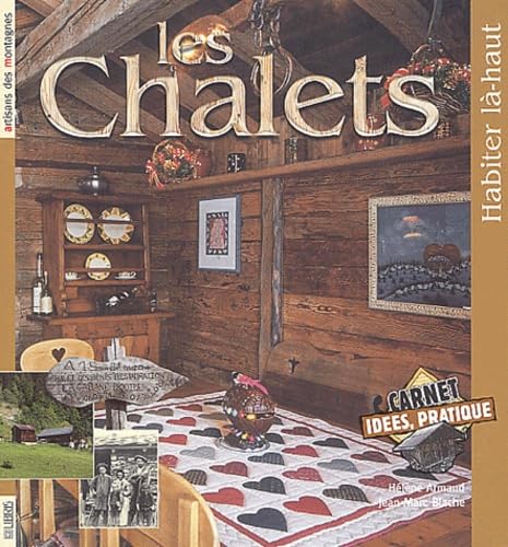Les chalets - habiter là-haut Leisure, Home & Garden