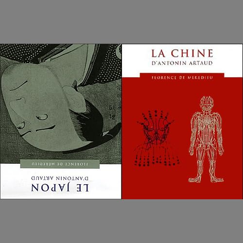 La Chine d'Antonin Artaud/Le Japon d'Antonin Artaud Essays & Short Stories