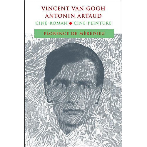 Vincent Van Gogh, Antonin Artaud: Ciné-roman, ciné-peinture book