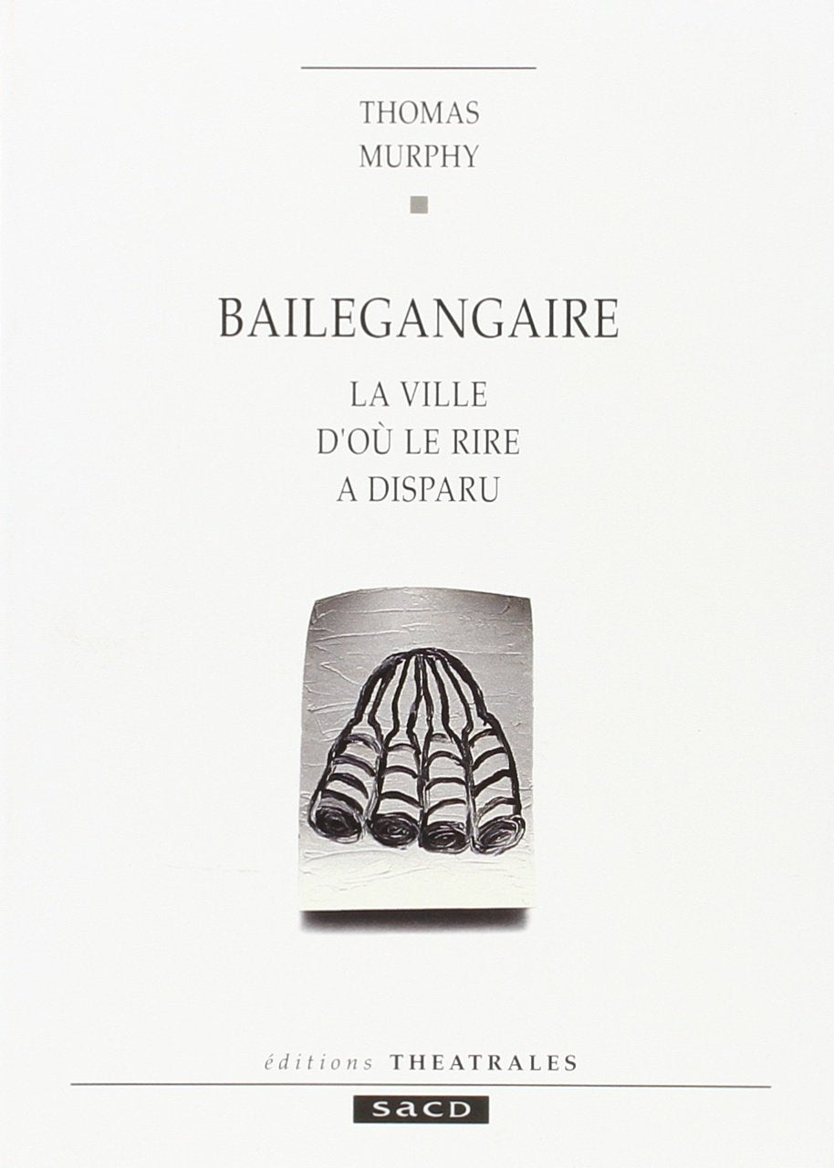 Bailegangaire : la ville d'où le rire a disparu book