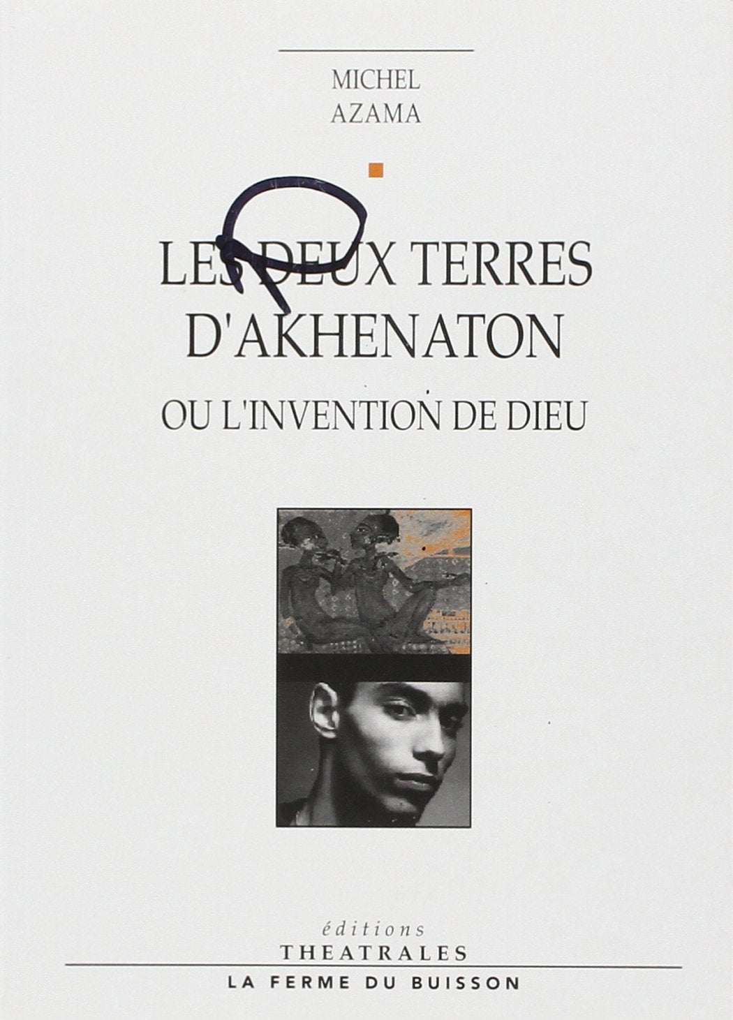 Les Deux terres d'Akhenaton ou l'Invention de Dieu book