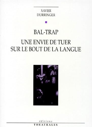 Bal-trap. Une Envie de tuer sur le bout de la langue book