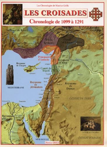 Les Croisades. Chronologie De 1099 A 1291 Books
