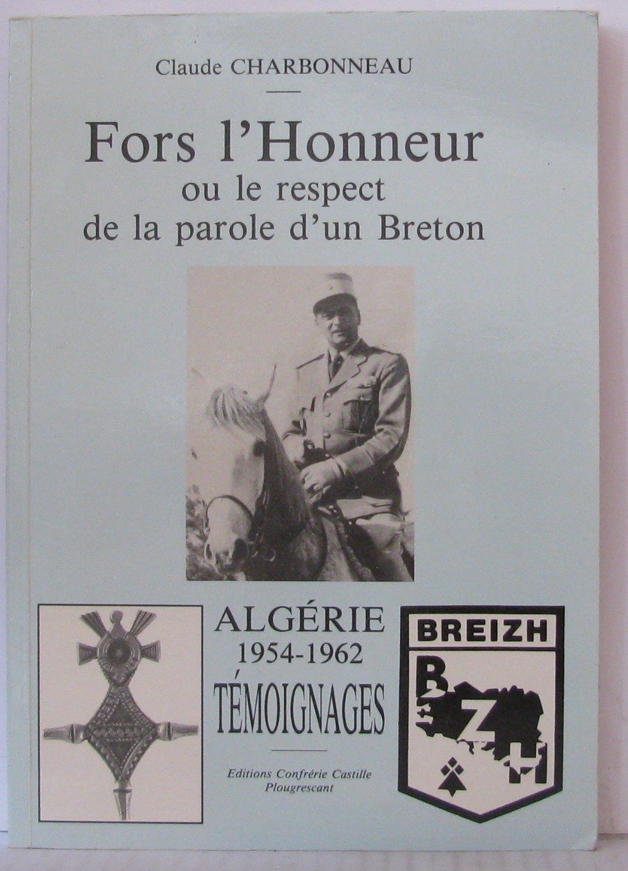 Fors l'Honneur ou le respect de la parole d'un Breton, Algérie 1954-1962 (livre d'occasion) book