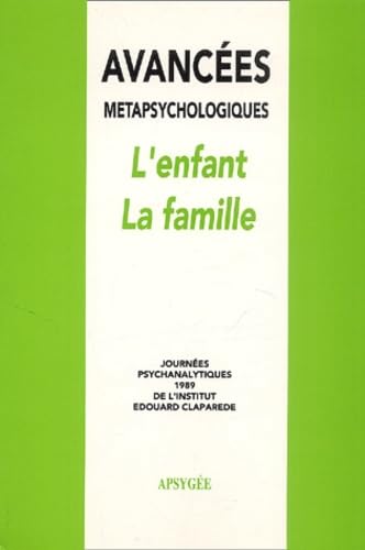 Avancées métapsychologiques l'enfant, la famille: Journées psychanalytiques 1989 de l'institut Edouard Claparede book