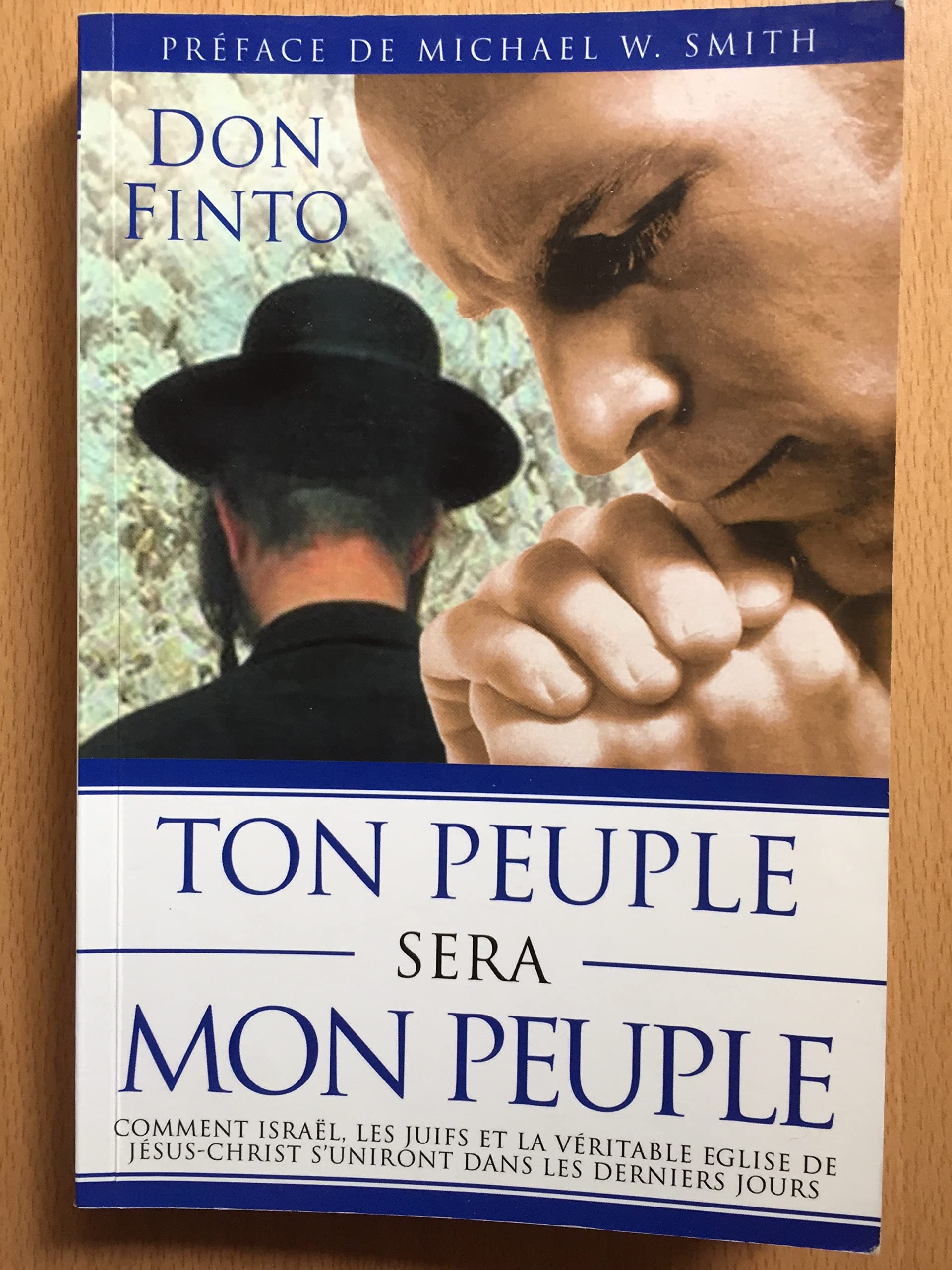 Ton peuple sera mon peuple : Comment Israël, les juifs et la véritable Église de Jésus-Christ s'uniront dans les derniers jours Religion & Esotericism