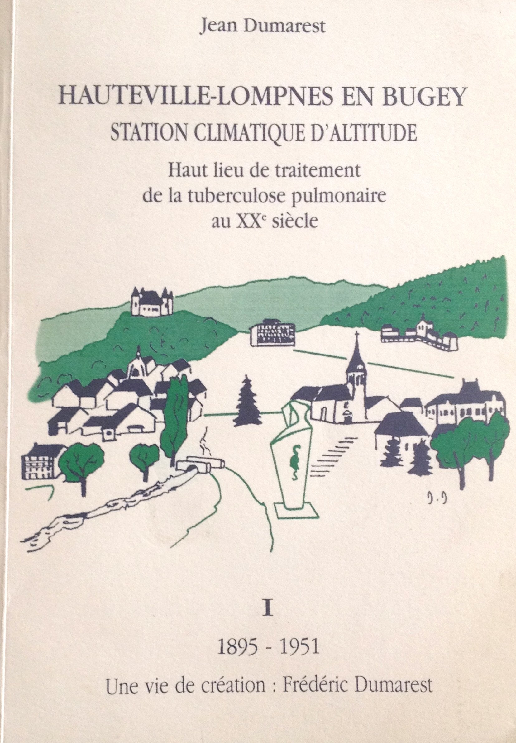 Hauteville-Lompnes En Bugey. Station Climatique D'Altitude, Tome 1, 1895-1951 book