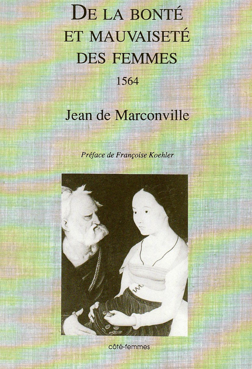 De la bonté et mauvaiseté des femmes : 1564 Contemporary literature