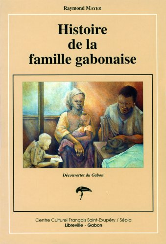 Histoire de la famille gabonaise / découvertes du gabon book