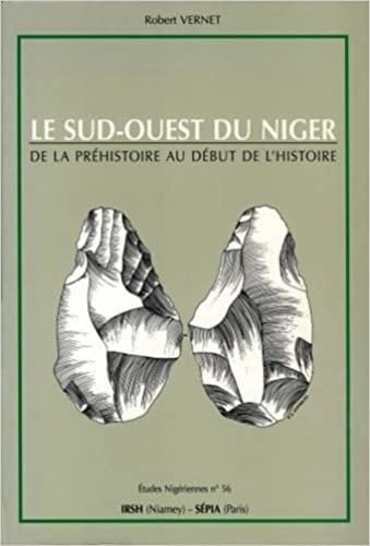LE SUD-OUEST DU NIGER: De la préhistoire au début de l'histoire Politics & History