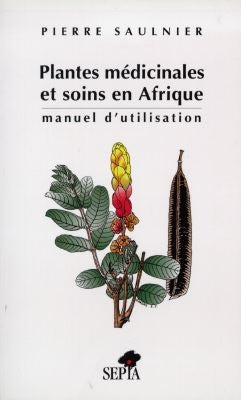 Plantes médicinales et soins en Afrique : manuel d'utlisation Books