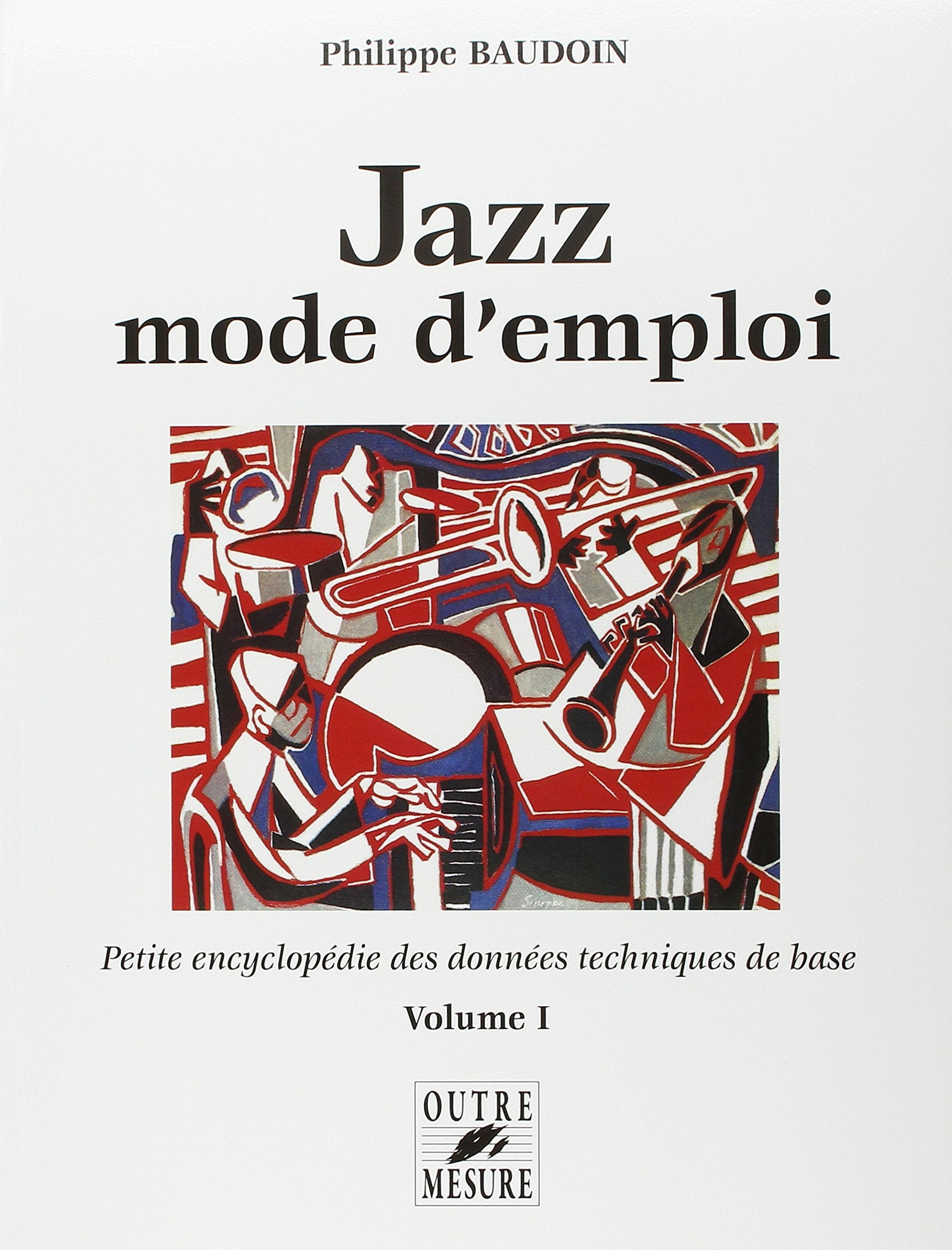 Jazz mode d'emploi : petite encyclopédie des données techniques de base. Vol. 1 book