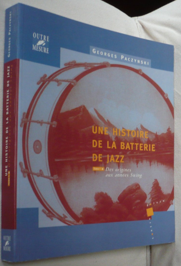 Une histoire de la batterie de jazz. Vol. 1. Des origines aux années swing Sheet Music
