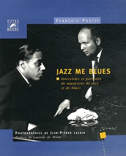 Jazz me blues: Interviews et portraits de musiciens de jazz et de blues book