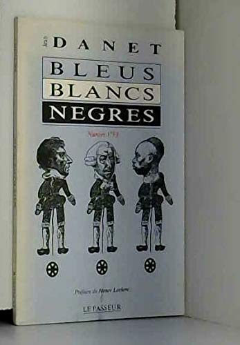 Bleus, blancs, nègres : Nantes 1793 : quel génocide ? book