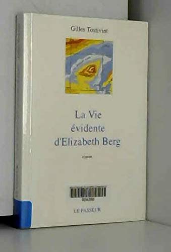 La vie évidente d'Elizabeth Berg book