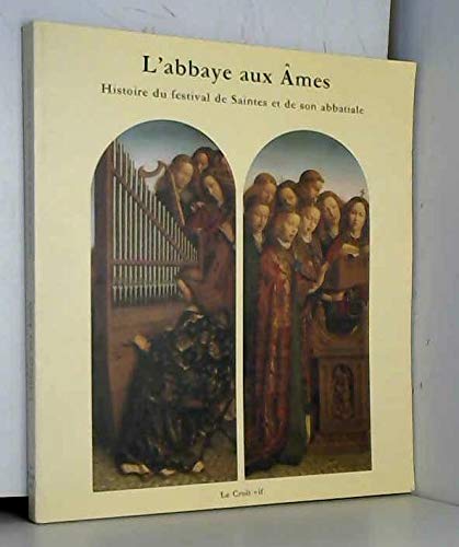 L'Abbaye aux âmes: Histoire du Festival de Saintes et de son abbatiale Books