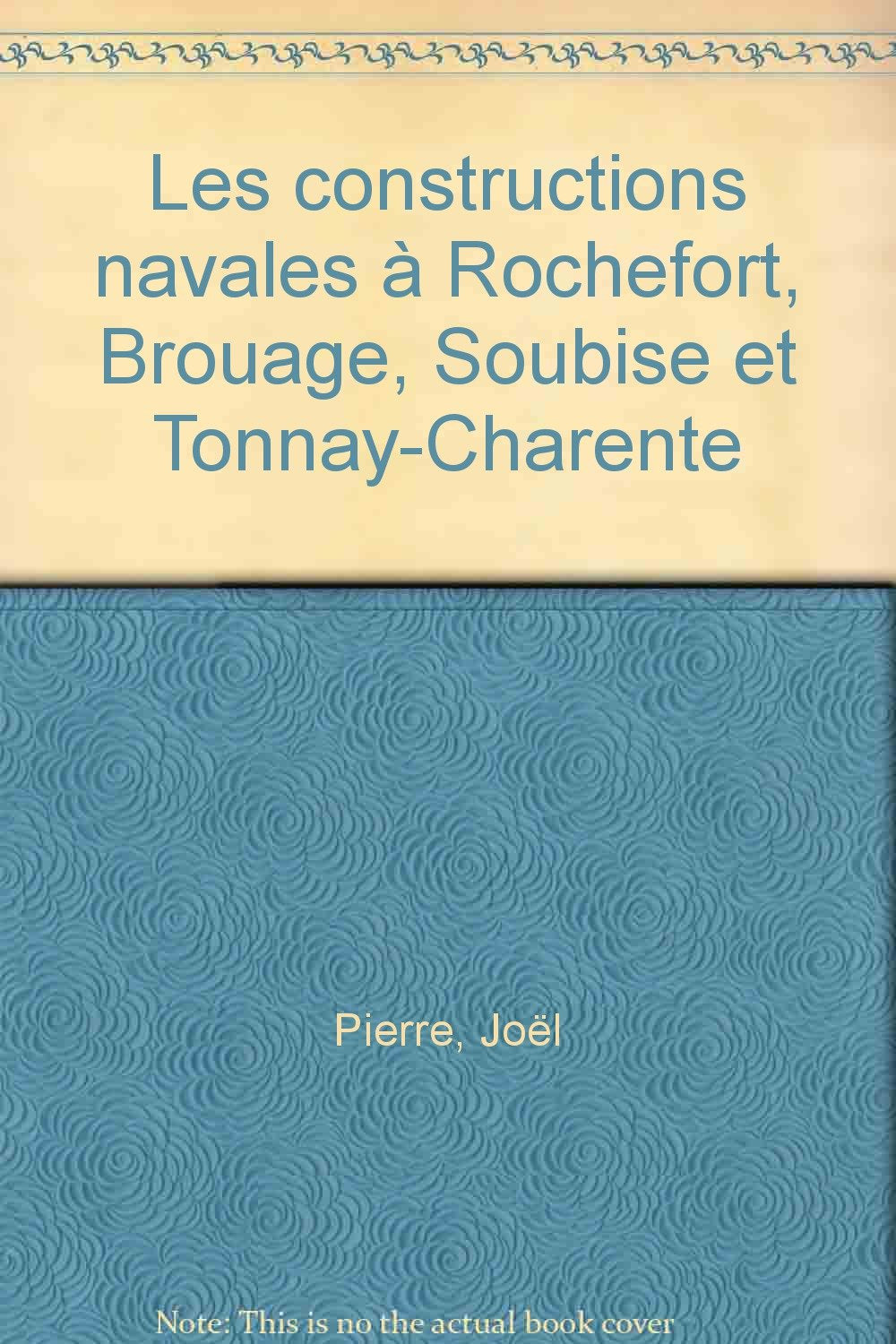 Les constructions navales à Rochefort, Brouage, Soubise et Tonnay-Charente Books