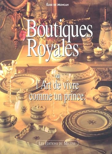 Boutiques royales ou l'Art de vivre comme un prince Books