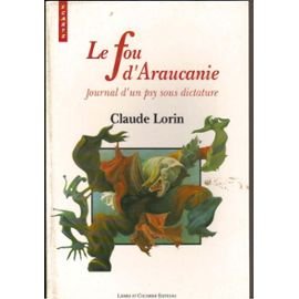 Le fou d'araucanie / journal d'un psy sous dictature / recit book