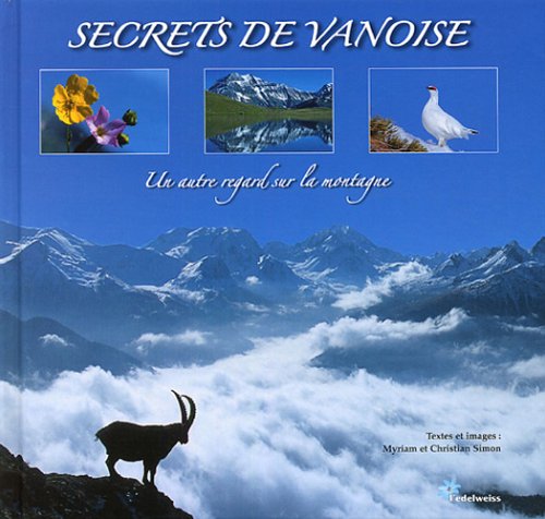 Secrets de Vanoise: Un autre regard sur la montagne Books