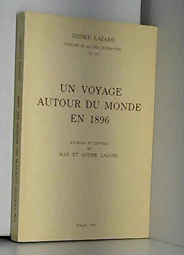 Un voyage autour du monde en 1896 : Journal de Max et lettres de Max et André Lazard (La famille Lazard.) book