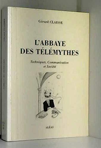 L'abbaye des télémythes - techniques, communication et société book