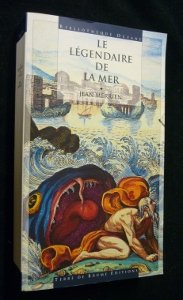 Le légendaire de la mer : croyances et superstitions d'hier et d'aujourd'hui Books