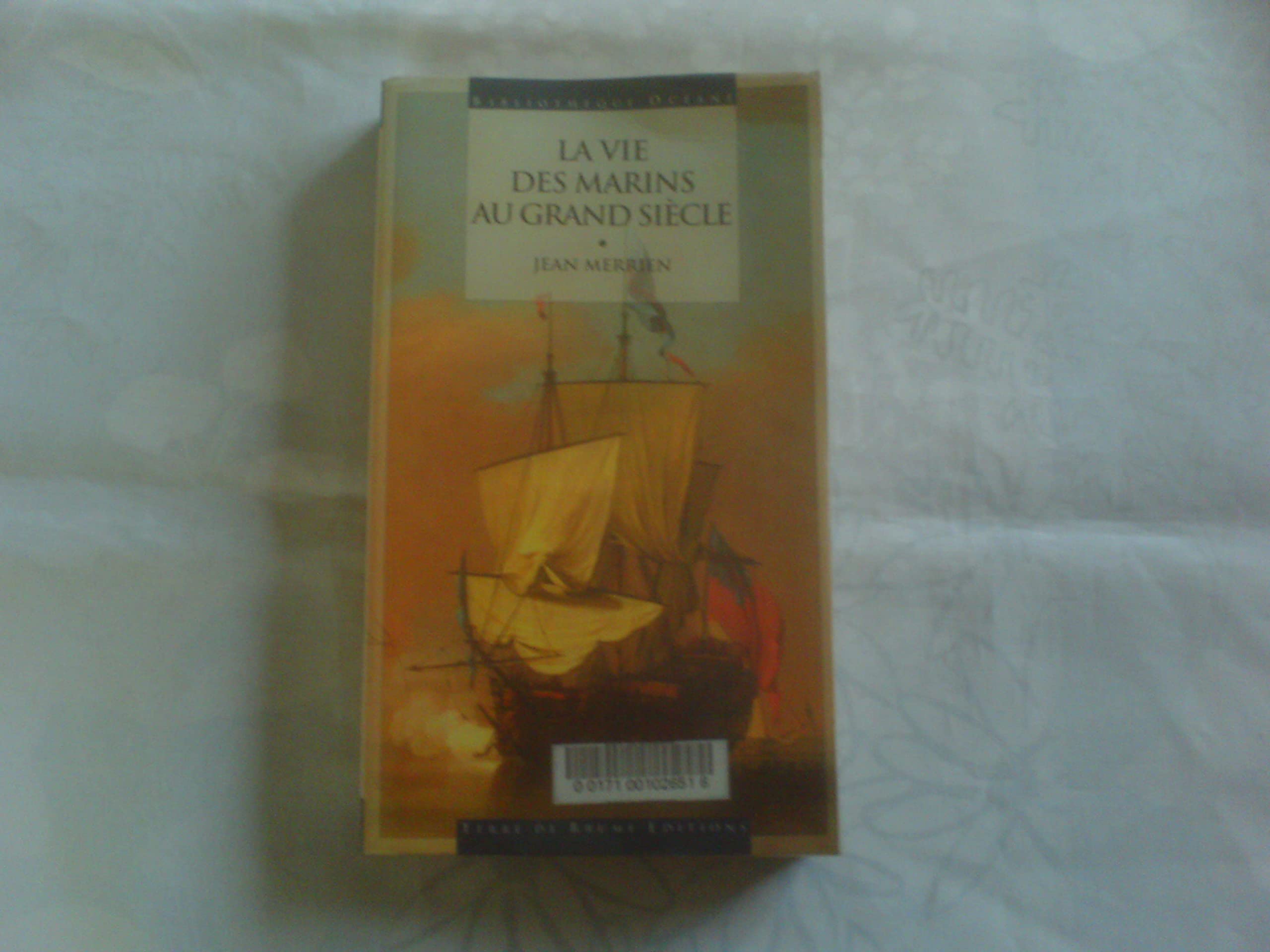 La vie des marins au grand siècle Books