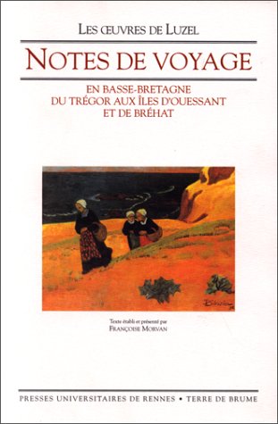 Les oeuvres de Luzel. Vol. 3. Notes de voyages en Basse-Bretagne, du Trégor aux îles d'Ouessant et de Bréhat Books