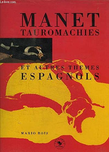Manet: Tauromachies Et Autres Themes Espagnols: Tauromachies et autres thèmes espagnols Books