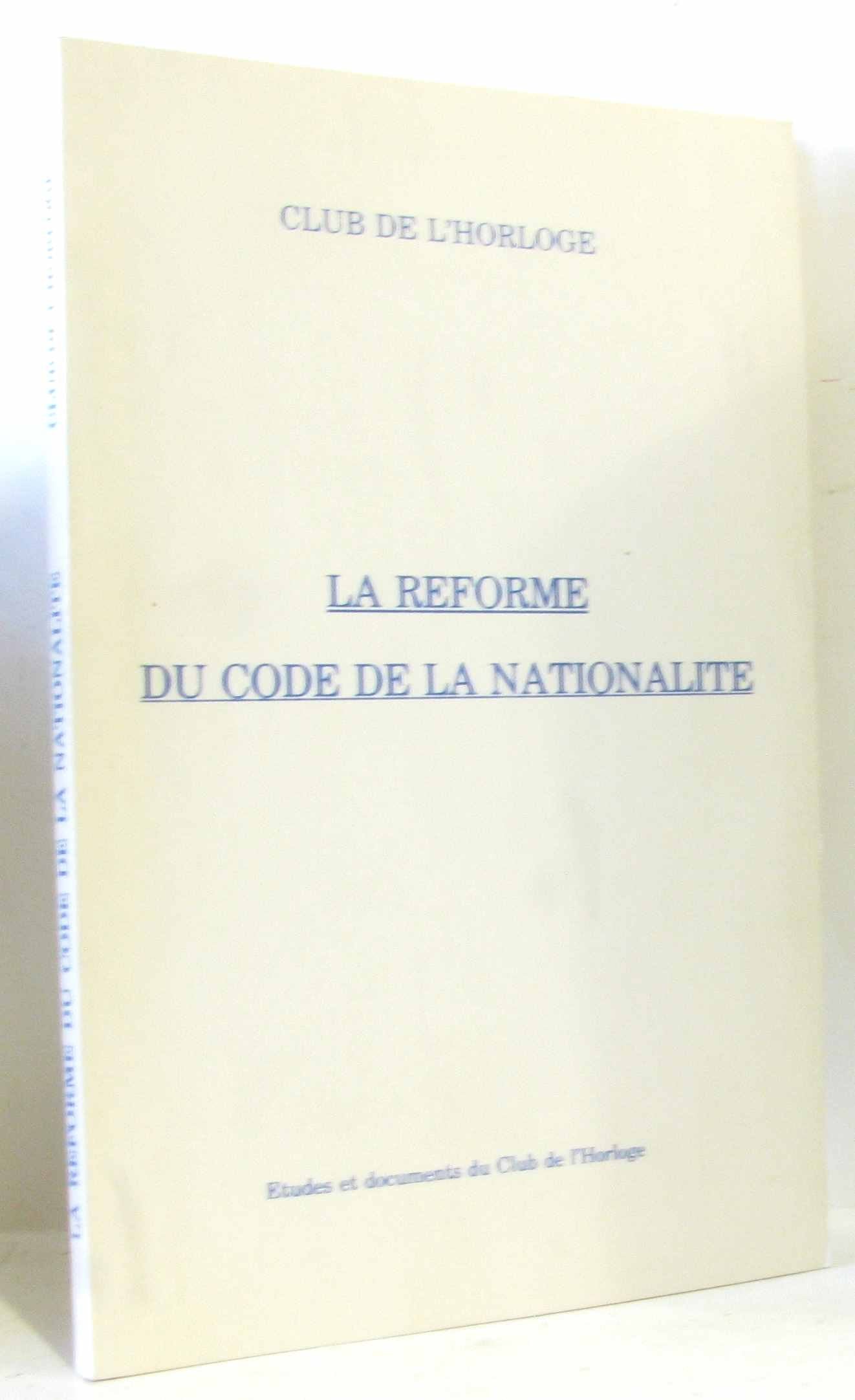 Réforme du code de la nationalité (Études et documents du Club de l'horloge) book