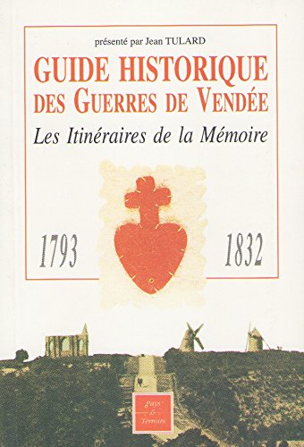 Guide historique des guerres de Vendée 1793-1832 Books