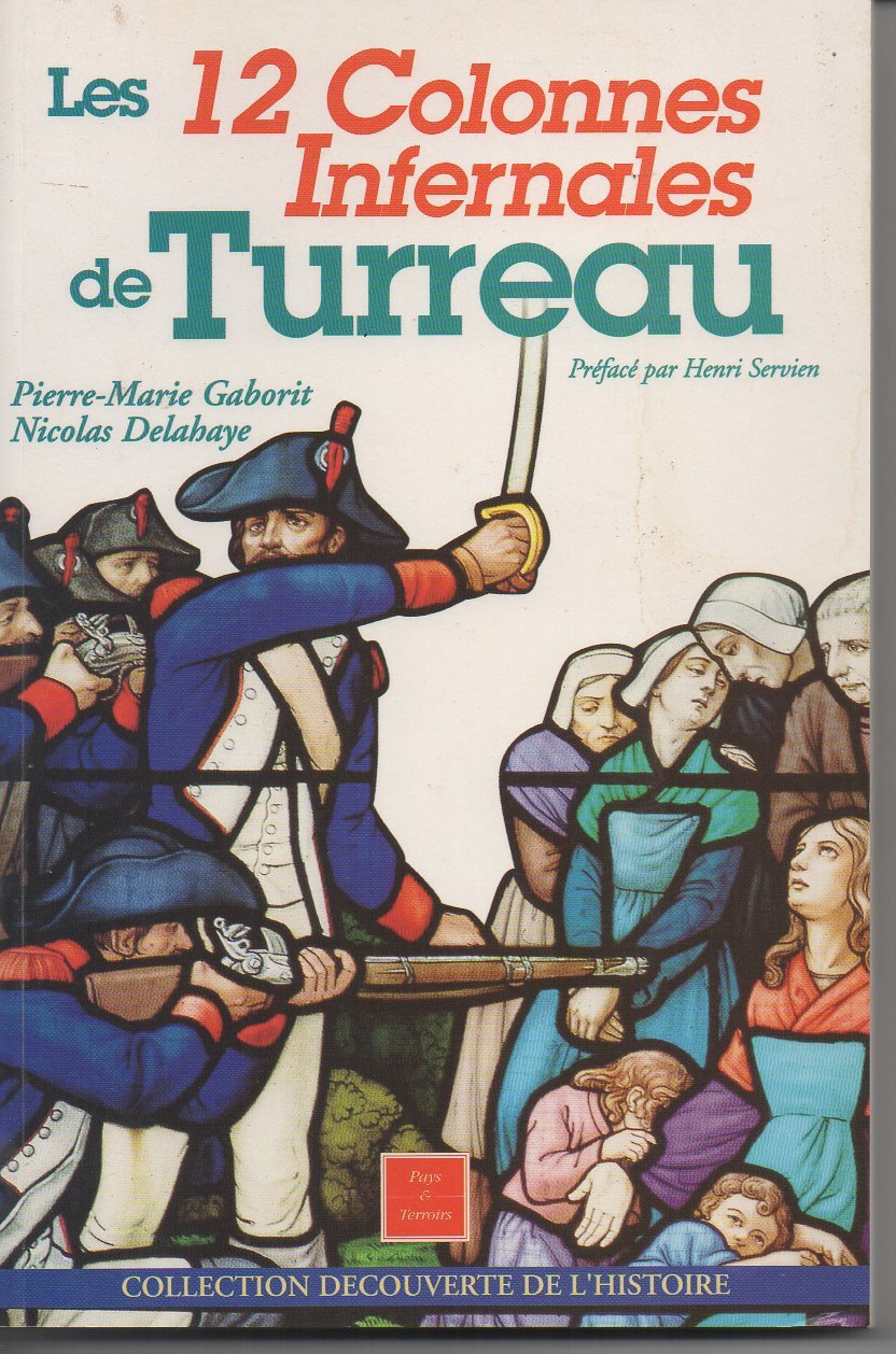 LES 12 COLONES INFERNALES DE TAUREAU PAR PIERRE-MARIE GABORIT ET NICOLAS DELAHAYE PREFACE PAR HENRI SERVIEN book