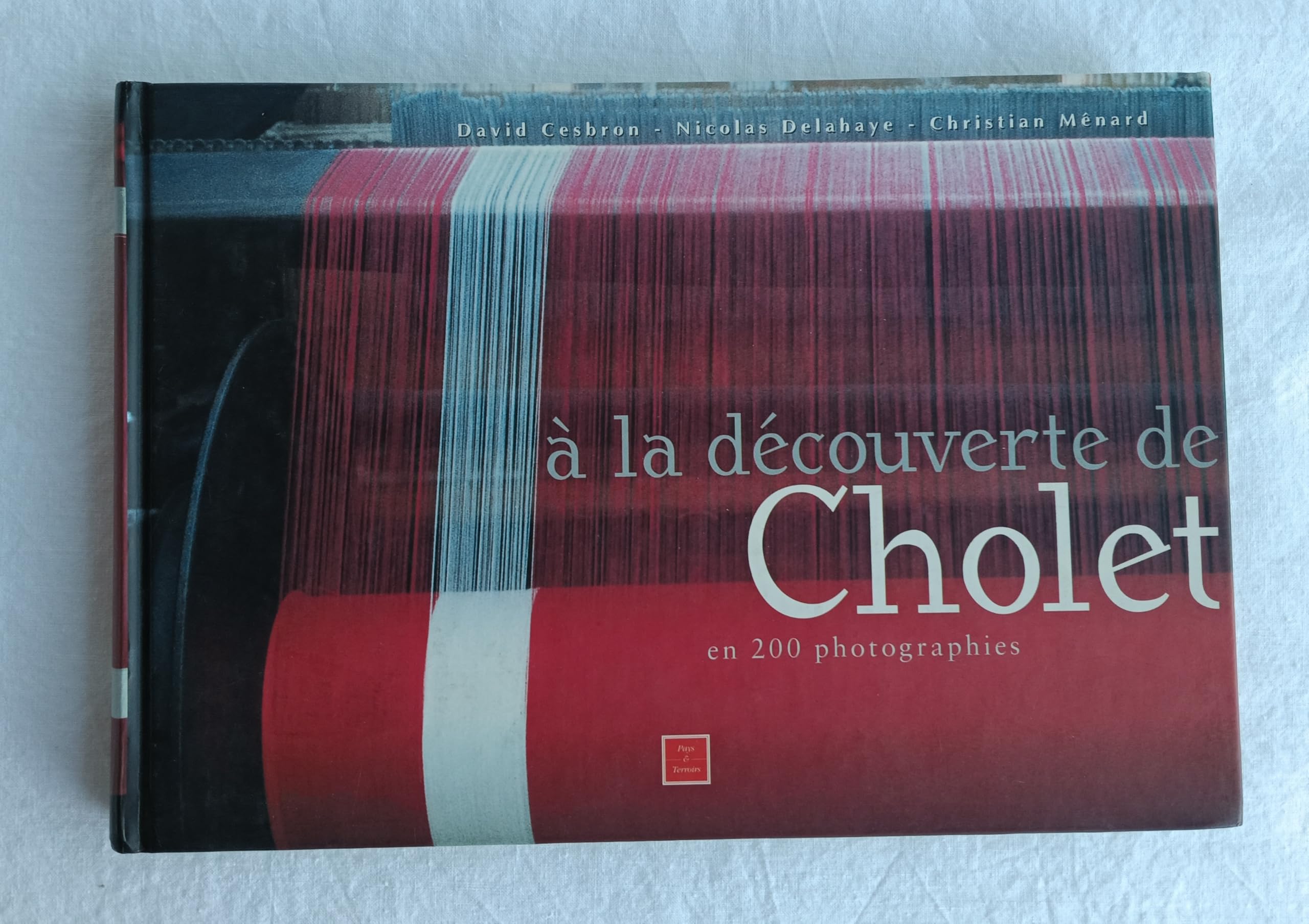 A la decouverte de Cholet en 200 photographies Books