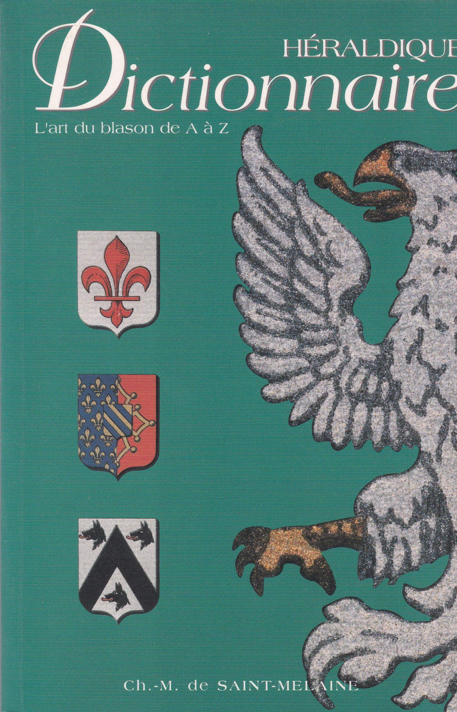 Dictionnaire Heraldique. L'Art Du Blason De A A Z Books